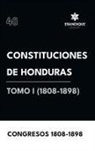 Congresos 1808-1898 - Constituciones de Honduras Tomo I (1808-1898)