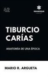 Mario R. Argueta - Tiburcio Carías Anatomía de una Época