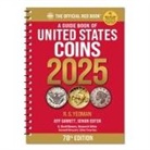 Jeff Garrett, R S Yeoman, Matthew Heller, Dennis B Tucker - A Guide Book of United States Coins 2025: 78th Edition