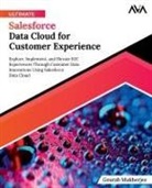 Gourab Mukherjee - Ultimate Salesforce Data Cloud for Customer Experience