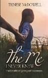 Trinese McDowell - The Me I Never Knew