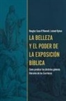 Douglas O'Donnell, Leland Ryken - La Belleza Y El Poder de la Exposición Bíblica (the Beauty and Power of Biblical Exposition)