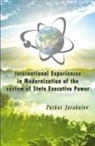 Furkat Jurakulov - International Experiences in Modernization of the system of State Executive Power