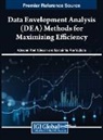 Adeyemi Abel Ajibesin, Narasimha Rao Vajjhala - Data Envelopment Analysis (DEA) Methods for Maximizing Efficiency