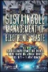 Abhishek (Chandigarh University Kumar, T. Ananthkumar, Ashutosh Kumar Dubey, Vishal Dutt, Abhishek Kumar, T Ananth Kumar... - Sustainable Management of Electronic Waste
