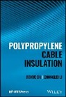 Boxue Du, Boxue (Tianjin University Du, Boxue (Tianjin University) Li Du, Zhonglei Li - Polypropylene Cable Insulation