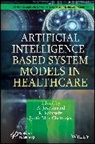 A. Jose (Kcg College of Technology Anand, A Jose Anand, A. Jose Anand, Jyotir Moy Chatterjee, K. Kalaiselvi - Artificial Intelligence-Based System Models in Healthcare