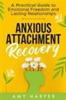 Amy Harper - Anxious Attachment Recovery