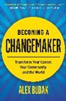Alex Budak - Becoming a Changemaker