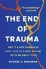 George A Bonanno, George A. Bonanno - The End of Trauma