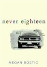 Megan Bostic - Never Eighteen