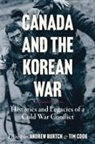 Andrew Burtch, Tim Cook - Canada and the Korean War