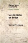 Daniel Vazquez, Daniel (Mary Immaculate College) Vazquez - Suspension of Belief