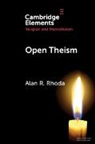 Alan R. Rhoda, Alan R. (Christian Theological Seminary) Rhoda - Open Theism