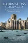 Henry A. (Ulster University) Rex Jefferies, Henry A Jefferies, Henry A. (Ulster University) Jefferies, Jefferies Henry A., Richard Rex, Richard (University of Cambridge) Rex... - Reformations Compared