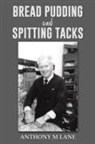 Anthony M Lane - Bread Pudding and Spitting Tacks