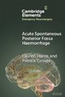 Patrick Grover, Patrick (National Hospital for Neurology and Neurosurgery) Grover, Lauren Harris, Lauren (National Hospital for Neurology an Harris, Lauren (National Hospital for Neurology and Neurosurgery) Harris - Acute Spontaneous Posterior Fossa Haemorrhage