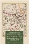 Dr Steven J. Reid, Dr. Steven J. Reid, Steven J Reid, Steven J. Reid - Rethinking the Renaissance and Reformation in Scotland