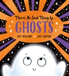 Lucy Rowland, Rowland Lucy, Katy Halford - There's No Such Thing As Ghosts