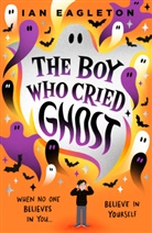 Ian Eagleton, Eagleton Ian - The Boy Who Cried Ghost