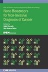 Nidhi Puranik, Nidhi (Yeungnam University (Korea Puranik, Shiv Kumar Yadav, Shiv Kumar (Govt. Lal Bahadur Shastri PG College (India)) Yadav - Nano Biosensors for Non-Invasive Diagnosis of Cancer