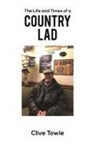 Clive Towle - The Life and Times of a Country Lad