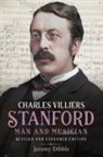 Jeremy Dibble - Charles Villiers Stanford: Man and Musician