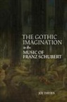 Joe Davies, Joe (Royalty Account) Davies - The Gothic Imagination in the Music of Franz Schubert