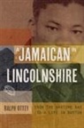 Ralph Ottey - A Jamaican in Lincolnshire
