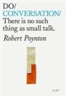 Robert Poynton - Do Conversation