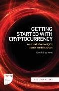 Kate Baucherel, Kate R Baucherel, Kate R. Baucherel, Grant Wright - Getting Started with Cryptocurrency An introduction to digital assets and blockchain
