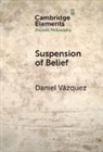 Daniel Vazquez, Daniel (Mary Immaculate College) Vazquez - Suspension of Belief