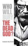Ruman Neupane - Who Will Bury The Dead God?