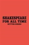 Kitter Krebs - Shakespeare for All Time