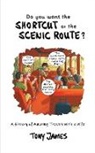 Tony James - Do You Want the Shortcut or the Scenic Route?