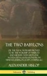 Alexander Hislop - The Two Babylons