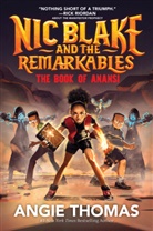 Angie Thomas - Nic Blake and the Remarkables: The Book of Anansi