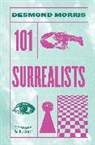 Desmond Morris, Morris Desmond - 101 Surrealists