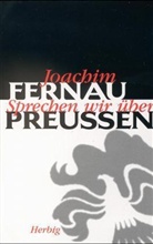 Joachim Fernau - Sprechen wir über Preußen