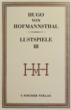 Hugo Hofmannsthal, Hugo Von Hofmannsthal, Herber Steiner, Herbert Steiner - Gesammelte Werke in Einzelausgaben: Lustspiele III