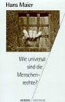 Hans Maier - Wie universal sind die Menschenrechte?