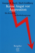 Bac, George Bach, George R Bach, George R. Bach, Goldberg, Herb Goldberg - Keine Angst vor Aggression