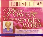 Louise Hay, Louise L. Hay - The Power Of Your Spoken Word (Audiolibro)