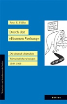 Peter E Fässler, Peter E. Fäßler, Peter E. Von: Fässler - Durch den »Eisernen Vorhang«; .