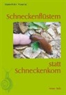 Hans P Posavac, Hans-Peter Posavac, Kai Strathus, Kay Strathus - Schneckenflüstern statt Schneckenkorn