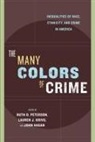 Ruth D. (EDT)/ Krivo Peterson, John Hagan, Lauren J Krivo, Lauren J. Krivo, Ruth D Peterson, Ruth D. Peterson - The Many Colors of Crime