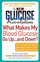 Dr Jennie Brand-Miller, Dr. Jennie Brand-Miller, Jennie Brand-Miller, Jennie/ Foster-Powell Brand-Miller, Kaye Foster-Powell, David Mendosa... - The New Glucose Revolution What Makes My Blood Glucose Go Up... And