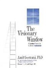 Amit Goswami - The Visionary Window
