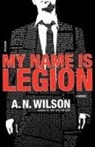 A. N. Wilson - My Name Is Legion