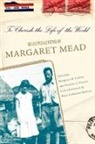 Margaret Caffrey, Patricia Francis, Margaret Mead, Margaret Caffrey Mead, Margaret Caffrey, Margaret M. Caffrey... - To Cherish the Life of the World